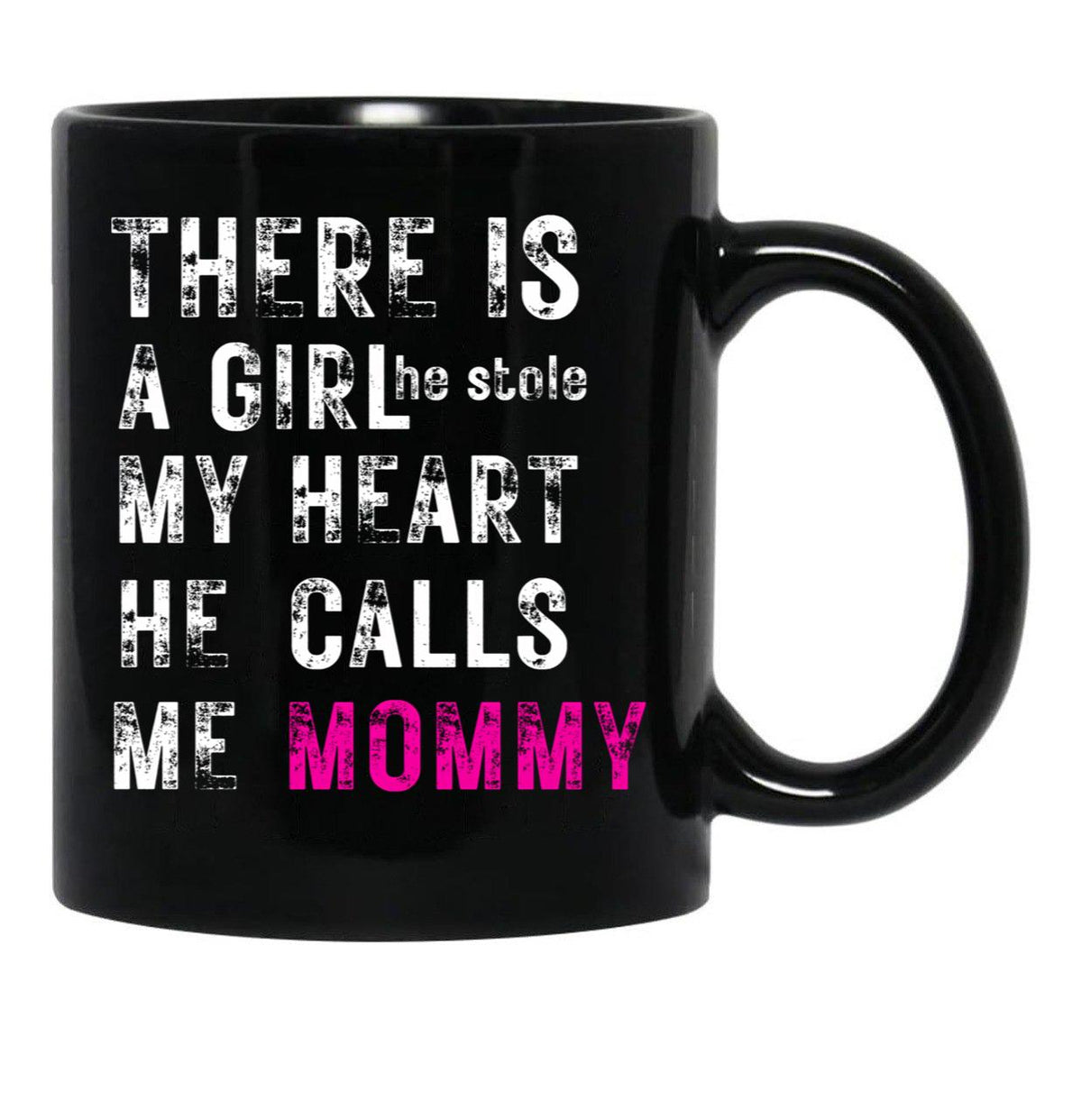 There Is A Girl He Stole My Heart He Calls Me Momfor Mothermommy Black Gift Coffee Mug - Black