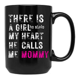 There Is A Girl He Stole My Heart He Calls Me Momfor Mothermommy Black Gift Coffee Mug - Black