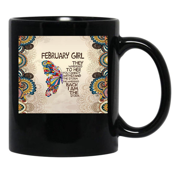 They Whispered To Her You Cannot - February Girl Black Gift Coffee Mug - Black