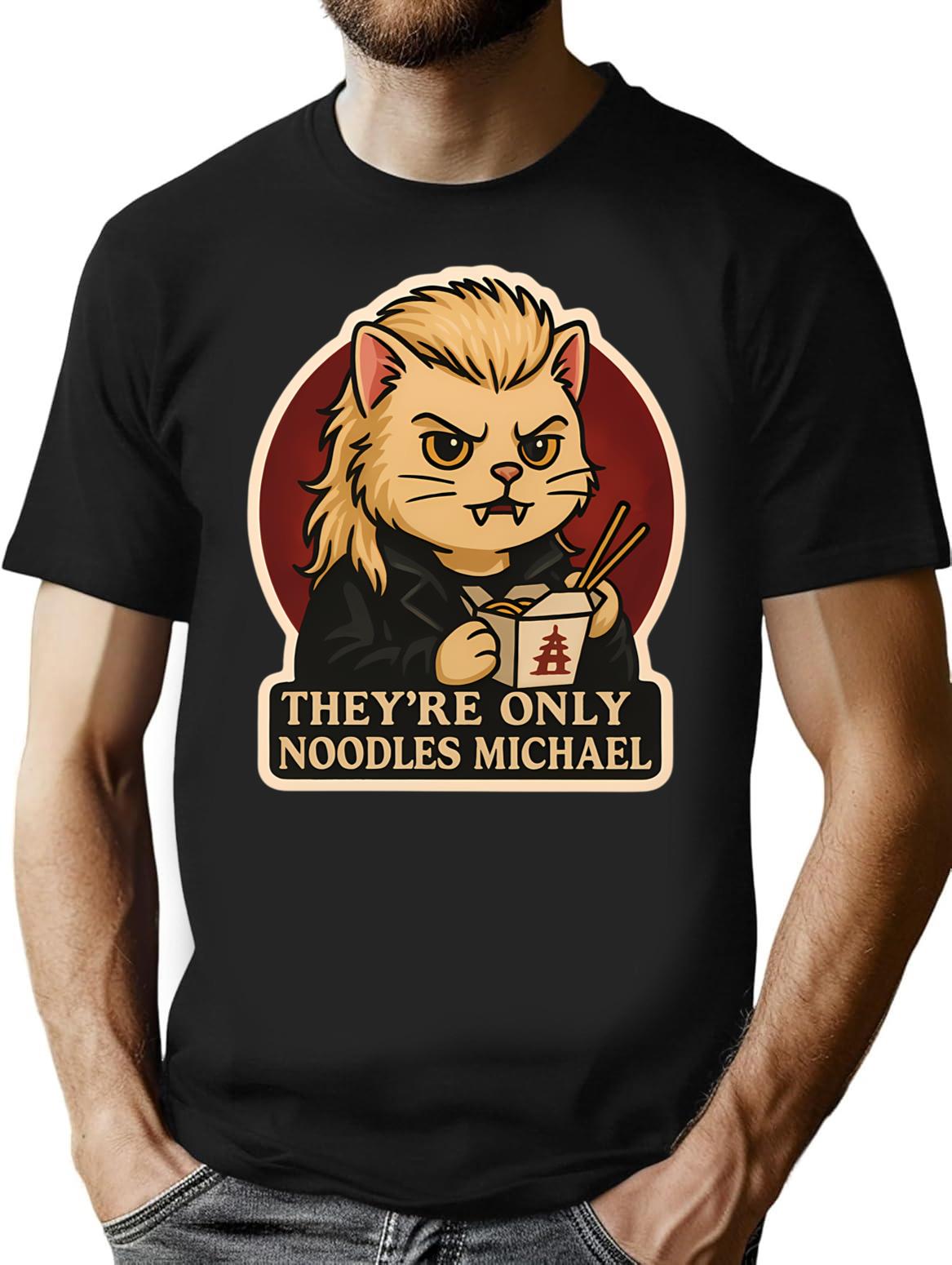 Theyre Only Noodles Michael T-Shirt for Men & Women, T-Shirts Graphic Tee - Black