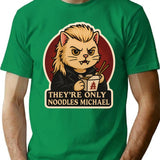 Theyre Only Noodles Michael T-Shirt for Men & Women, T-Shirts Graphic Tee - Green