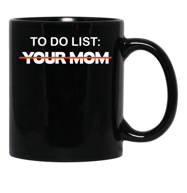 To-Do List You Mom Black Gift Coffee Mug - Black
