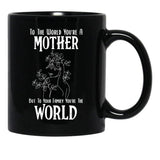 To The World You Are A Mother But To Your Family You'Re The World (2) Black Gift Coffee Mug - Black
