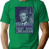 Trust Your Librarian T-Shirt for Men & Women, T-Shirts Graphic Tee - Green