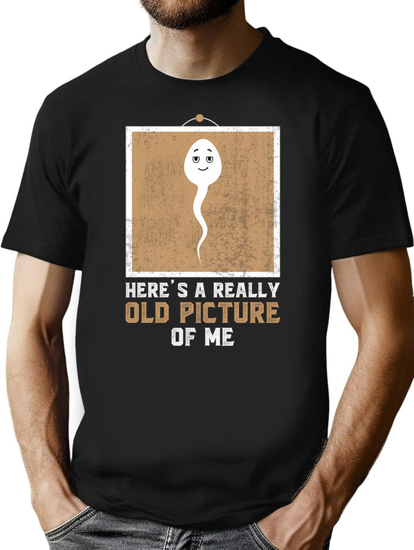Vintage Funny Meme Here'S A Really Old Picture Of Me Mens Minimalist Graphic T-Shirt - Unisex Streetwear Tee - Black