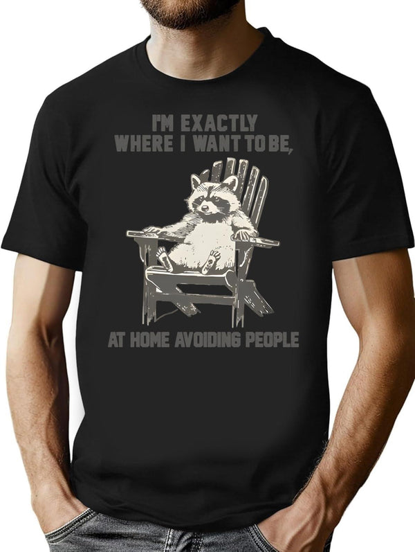 Vintage Raccoon I'M Exactly Where I Want To Be At Home Avoiding People T-Shirt for Men & Women, T-Shirts Graphic Tee - Black