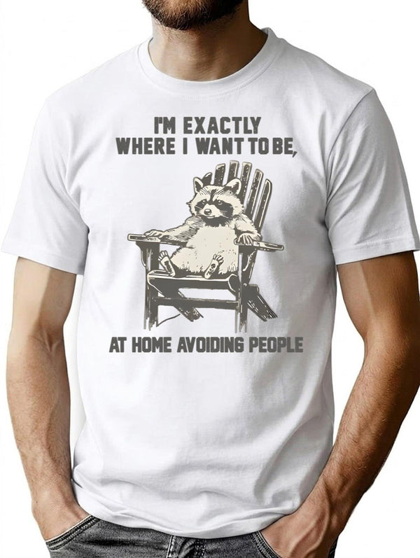 Vintage Raccoon I'M Exactly Where I Want To Be At Home Avoiding People T-Shirt for Men & Women, T-Shirts Graphic Tee - White