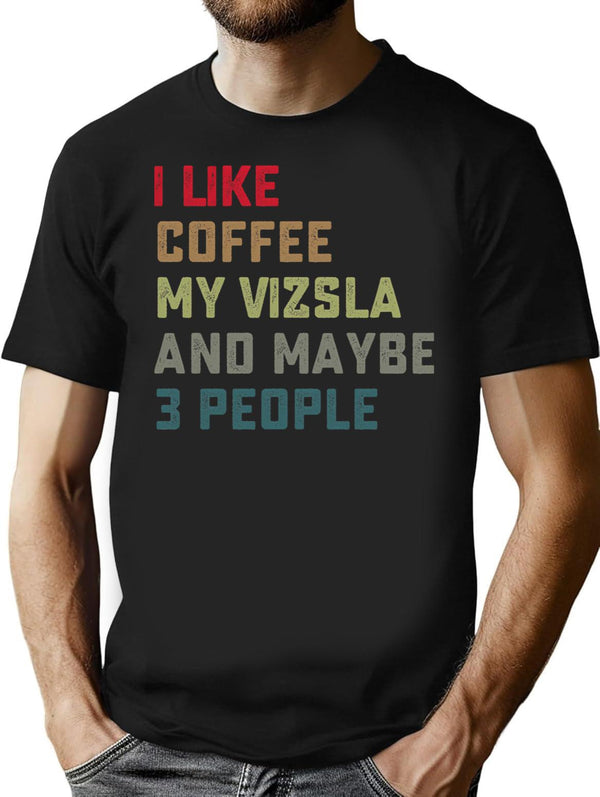 Vizsla Dog Owner Coffee Lovers Quote Gift T-Shirt for Men & Women, T-Shirts Graphic Tee - Black