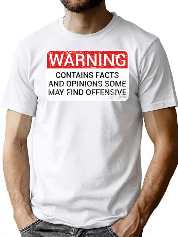 Warning Contains Facts And Opinions Some May Find Offensive (1) T-Shirt for Men & Women, T-Shirts Graphic Tee - White