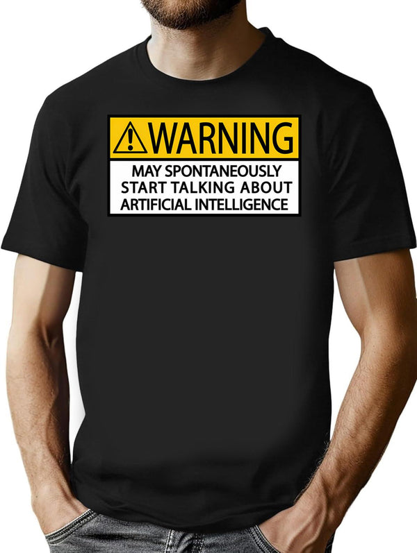 Warning May Spontaneously Start Talking About Artificial Intelligence Minimalist Graphic T-Shirt - Unisex Streetwear Tee - Black