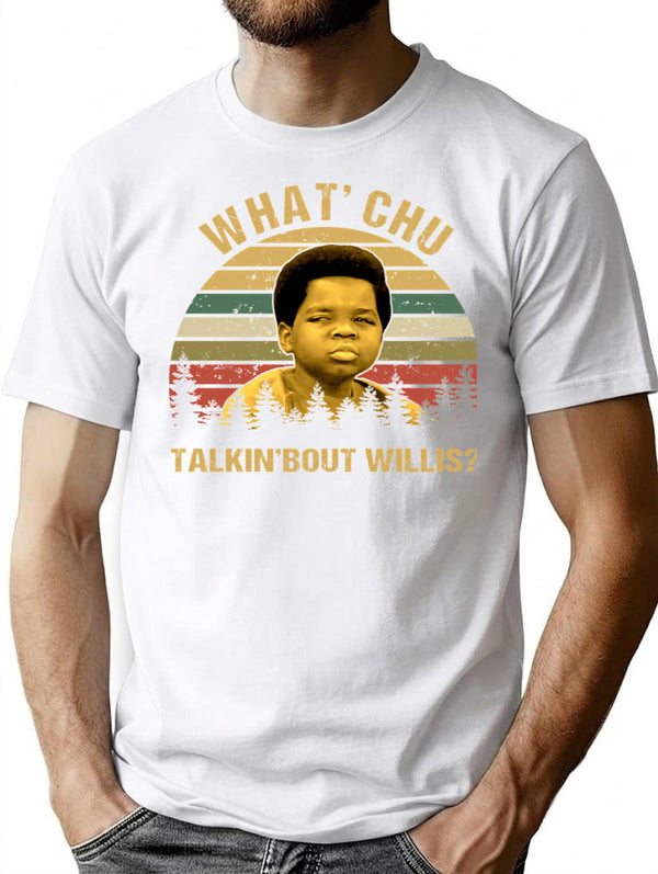 What Chu Talking About Willis Vintage T-Shirt for Men & Women, T-Shirts Graphic Tee - White