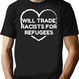 Will Trade Racists For Refugees (1) Minimalist Graphic T-Shirt - Unisex Streetwear Tee - Black