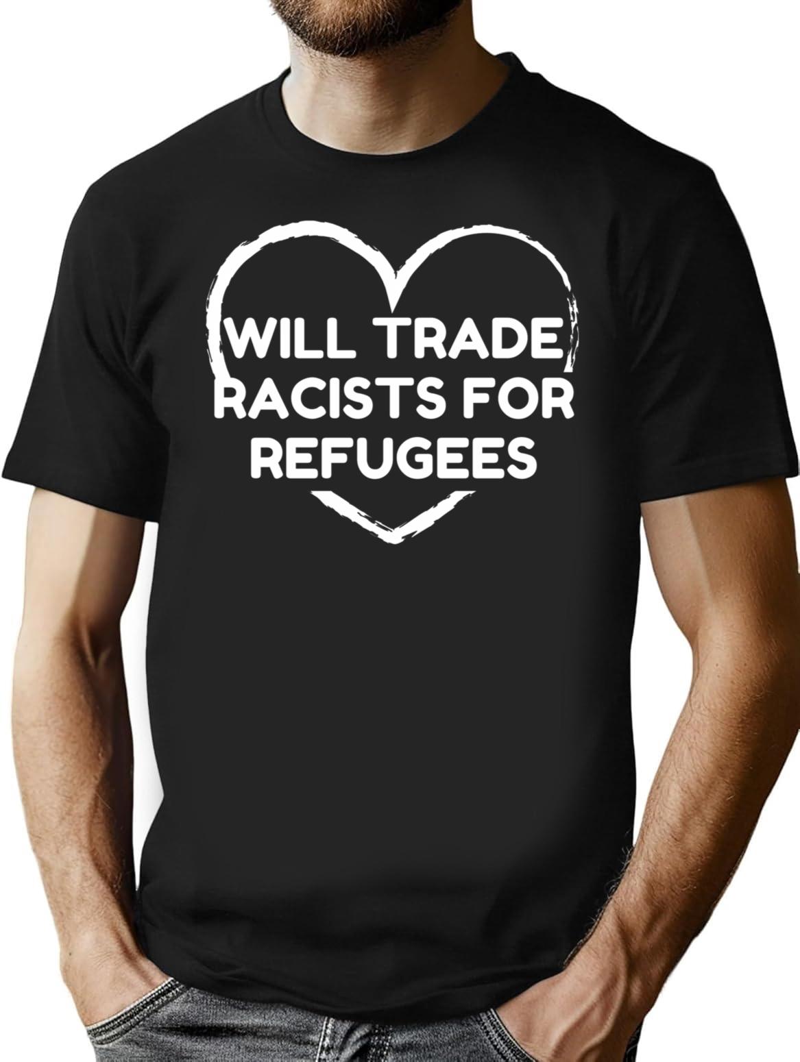 Will Trade Racists For Refugees (1) Minimalist Graphic T-Shirt - Unisex Streetwear Tee - Black