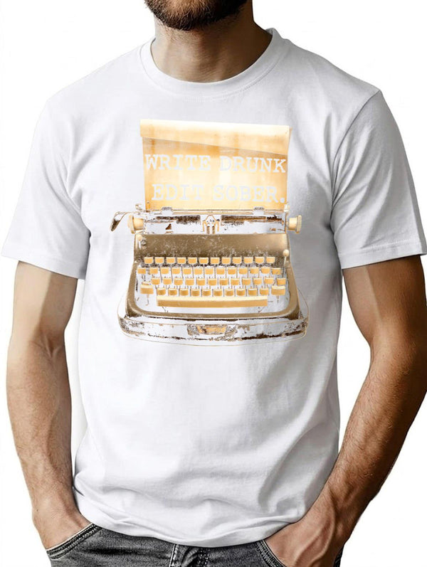 Write Drunk Edit Sober T-Shirt for Men & Women, T-Shirts Graphic Tee - White