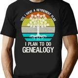 Yes I Have A Retirement Plan. I Plan To Do Genealogy Minimalist Graphic T-Shirt - Unisex Streetwear Tee - Black