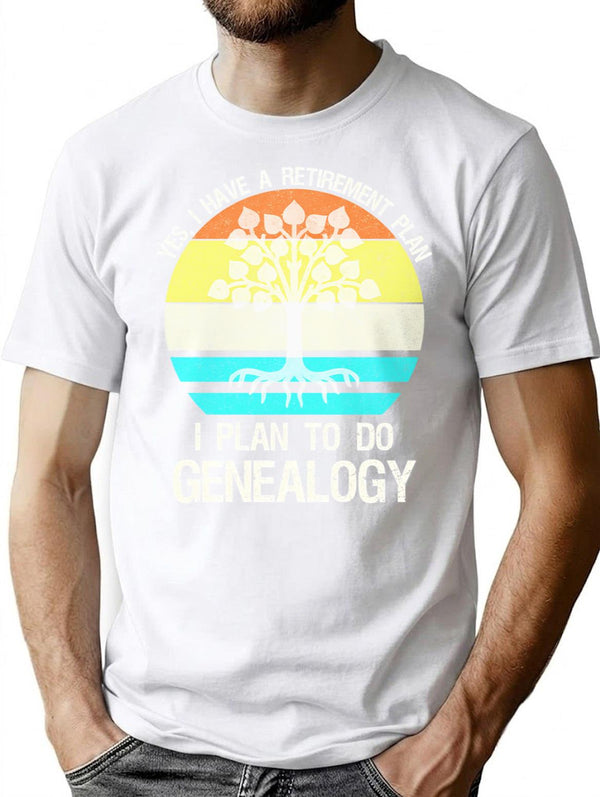 Yes I Have A Retirement Plan. I Plan To Do Genealogy Minimalist Graphic T-Shirt - Unisex Streetwear Tee - White