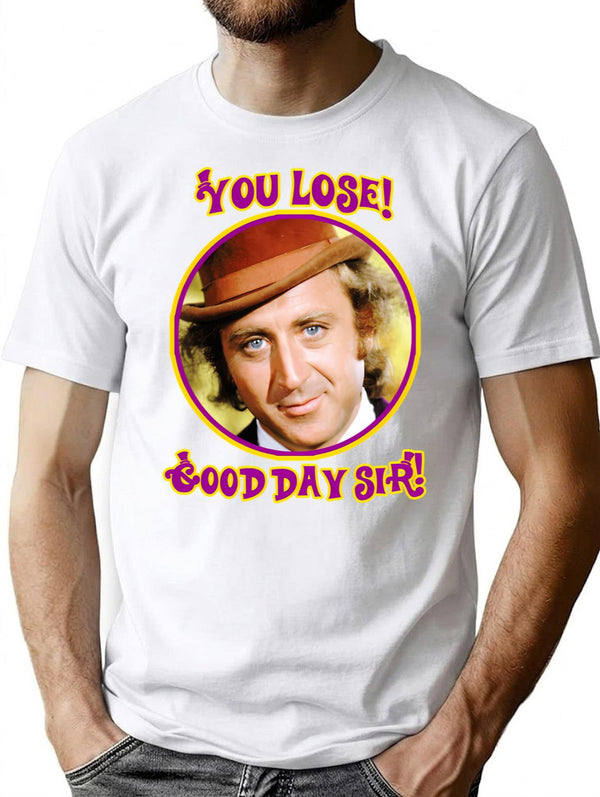 You Lose Good Day Sir T-Shirt for Men & Women, T-Shirts Graphic Tee - White