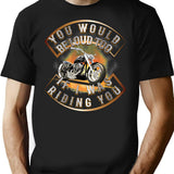 You Would Be Loud Too If I Was Riding You Minimalist Graphic T-Shirt - Unisex Streetwear Tee - Black