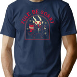Yule Be Sorry T-Shirt for Men & Women, T-Shirts Graphic Tee - Navy